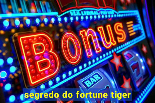 segredo do fortune tiger